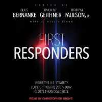 First Responders : Inside the U.S. Strategy for Fighting the 2007-2009 Global Financial Crisis
