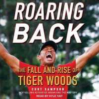 Roaring Back : The Fall and Rise of Tiger Woods （Library）