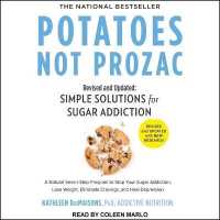 Potatoes Not Prozac : Revised and Updated: Simple Solutions for Sugar Addiction （Library）