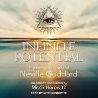 Infinite Potential : The Greatest Works of Neville Goddard