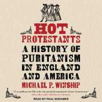 Hot Protestants : A History of Puritanism in England and America （Library）