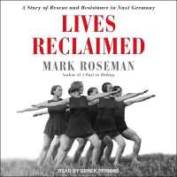 Lives Reclaimed : A Story of Rescue and Resistance in Nazi Germany