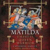 Matilda : Empress, Queen, Warrior （Library）