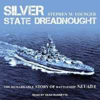 Silver State Dreadnought : The Remarkable Story of Battleship Nevada