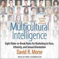 Multicultural Intelligence : Eight Make-Or-Break Rules for Marketing to Race, Ethnicity, and Sexual Orientation, Updated and Revised 2nd Edition