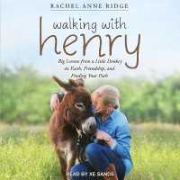 Walking with Henry : Big Lessons from a Little Donkey on Faith, Friendship, and Finding Your Path （Library）