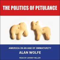 The Politics of Petulance : America in an Age of Immaturity
