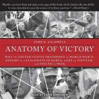Anatomy of Victory : Why the United States Triumphed in World War II, Fought to a Stalemate in Korea, Lost in Vietnam, and Failed in Iraq （Library）