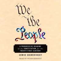 We the People : A Progressive Reading of the Constitution for the Twenty-First Century （Library）