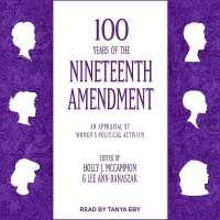 100 Years of the Nineteenth Amendment : An Appraisal of Women's Political Activism （Library）