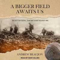 A Bigger Field Awaits Us : The Scottish Football Team That Fought the Great War