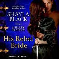 His Rebel Bride (Brothers in Arms)