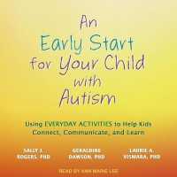 An Early Start for Your Child with Autism Lib/E : Using Everyday Activities to Help Kids Connect, Communicate, and Learn （Library）