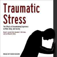 Traumatic Stress : The Effects of Overwhelming Experience on Mind, Body, and Society （Library）