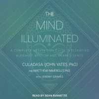 The Mind Illuminated : A Complete Meditation Guide Integrating Buddhist Wisdom and Brain Science