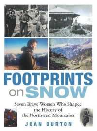 Footprints on Snow : Seven Brave Women Who Shaped the History of the Northwest Mountains