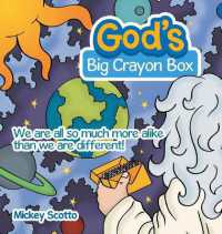 God's Big Crayon Box : We Are All so Much More Alike than We Are Different!
