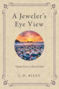 A Jeweler's Eye View: Volume Three: A Dream's End