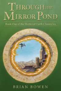 Through the Mirror Pond : Book One of the Shattered Earth Chronicles