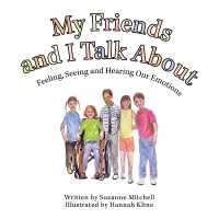 My Friends and I Talk about : Feeling, Seeing and Hearing Our Emotions