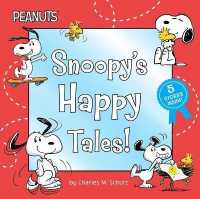 Snoopy's Happy Tales! : Snoopy Goes to School; Snoopy Takes Off!; Shoot for the Moon, Snoopy!; a Best Friend for Snoopy; Woodstock's First Flight! (Peanuts) （Bind-Up）