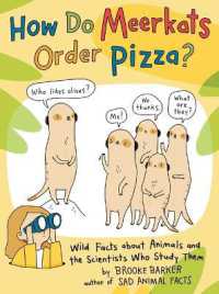 How Do Meerkats Order Pizza? : Wild Facts about Animals and the Scientists Who Study Them （Reprint）