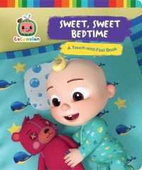 Sweet, Sweet Bedtime : A Touch-And-Feel Book (Cocomelon)
