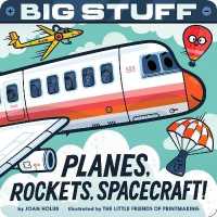 Big Stuff Planes, Rockets, Spacecraft! （Board Book）