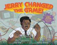 Jerry Changed the Game! : How Engineer Jerry Lawson Revolutionized Video Games Forever