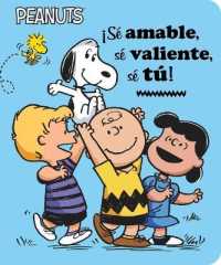 ¡Sé Amable, Sé Valiente, Sé Tú! (Be Kind, Be Brave, Be You!) (Peanuts) （Board Book）
