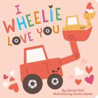 I Wheelie Love You （Board Book）