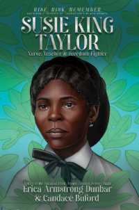 Susie King Taylor : Nurse, Teacher & Freedom Fighter (Rise. Risk. Remember. Incredible Stories of Courageous Black Women)