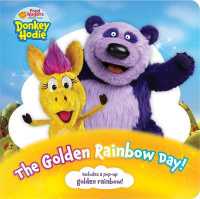 The Golden Rainbow Day! (Donkey Hodie) （Board Book）
