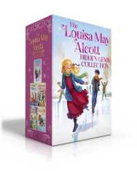 The Louisa May Alcott Hidden Gems Collection (Boxed Set) : Eight Cousins; Rose in Bloom; an Old-Fashioned Girl; under the Lilacs; Jack and Jill (The Louisa May Alcott Hidden Gems Collection)