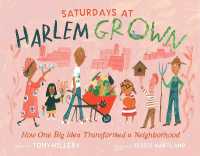 Saturdays at Harlem Grown : How One Big Idea Transformed a Neighborhood (Harlem Grown)