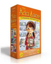The Ada Lace Complete Adventures (Boxed Set) : Ada Lace, on the Case; Ada Lace Sees Red; Ada Lace, Take Me to Your Leader; Ada Lace and the Impossible Mission; Ada Lace and the Suspicious Artist; Ada Lace Gets Famous (An Ada Lace Adventure)