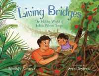 Living Bridges : The Hidden World of India's Woven Trees