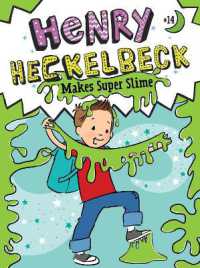 Henry Heckelbeck Makes Super Slime (Henry Heckelbeck)