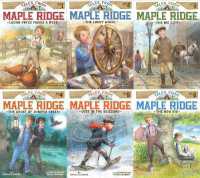 Tales from Maple Ridge Collected Set : Logan Pryce Makes a Mess; the Lucky Wheel; the Big City; the Ghost of Juniper Creek; Lost in the Blizzard; the New Kid (Tales from Maple Ridge) （Collected Set）