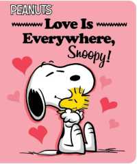 Love Is Everywhere, Snoopy! (Peanuts) （Board Book）
