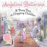 A Busy Day in Chipping Cheddar (Angelina Ballerina)
