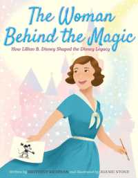 The Woman Behind the Magic : How Lillian B. Disney Shaped the Disney Legacy