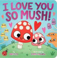 I Love You So Mush! （Board Book）