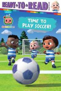 Time to Play Soccer! : Ready-To-Read Ready-To-Go! (Cocomelon)