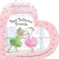 Best Ballerina Friends (Angelina Ballerina) （Board Book）