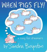 When Pigs Fly! : A Song for Dreamers (Boynton on Board) （Board Book）