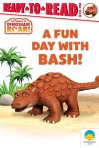 A Fun Day with Bash! : Ready-To-Read Level 1 (Dinosaur Roar!)