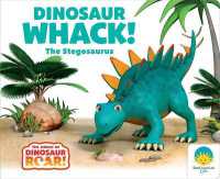 Dinosaur Whack! the Stegosaurus (Dinosaur Roar!) （Board Book）