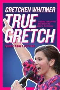 True Gretch -- Young Adult Edition : Lessons for Anyone Who Wants to Make a Difference （Reprint）