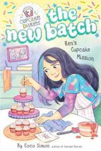 Ren's Cupcake Mission (Cupcake Diaries: The New Batch)